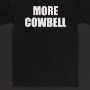 More Cowbell Tee Funny SNL Sketch Comedy Quote Graphic T-Shirt for Music Fans available at our Los Angeles warehouse