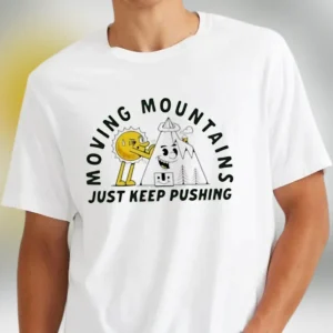 Moving Mountains Just Keep Pushing Tee Retro Motivational Graphic Shirt