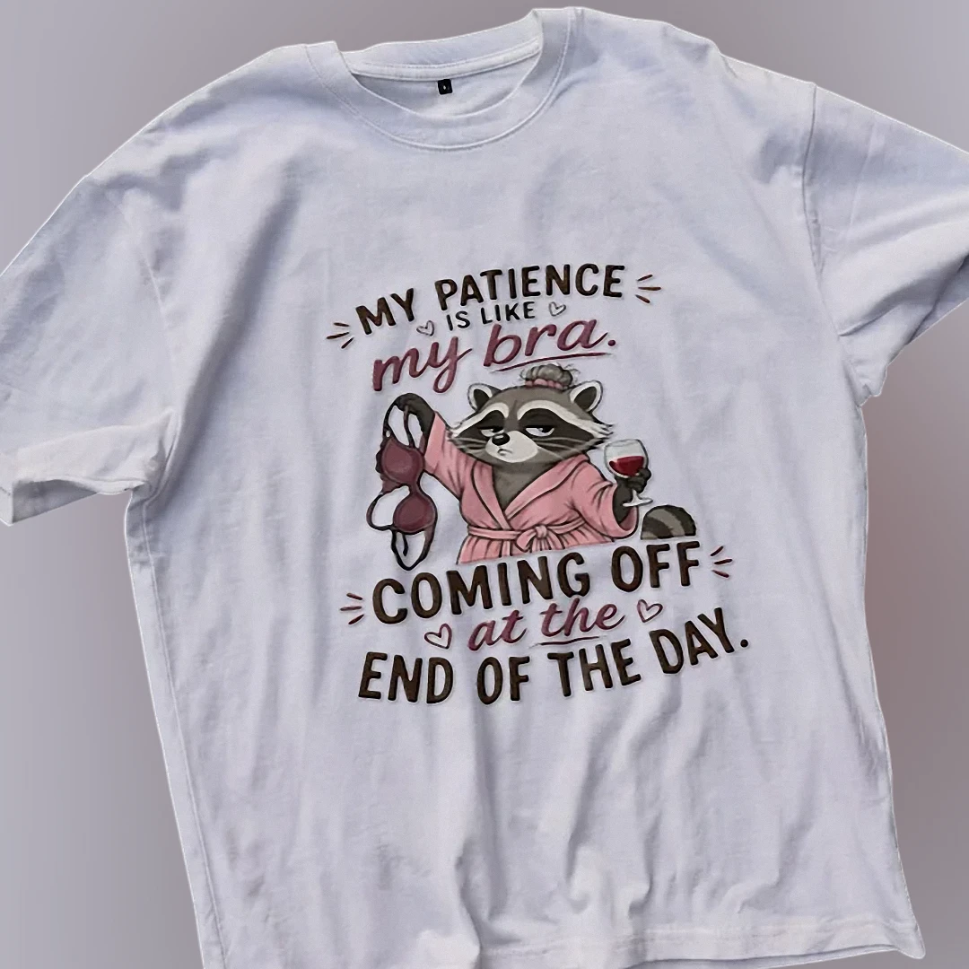 My Patience Is Like My Bra Coming Off At The End Of The Day Tee, Funny Sarcastic Raccoon Wine Shirt available at our Los Angeles warehouse