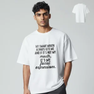 My Smart Mouth Always Gets Me Tee Sarcastic Facial Expressions Quote Graphic Shirt available at our Los Angeles warehouse