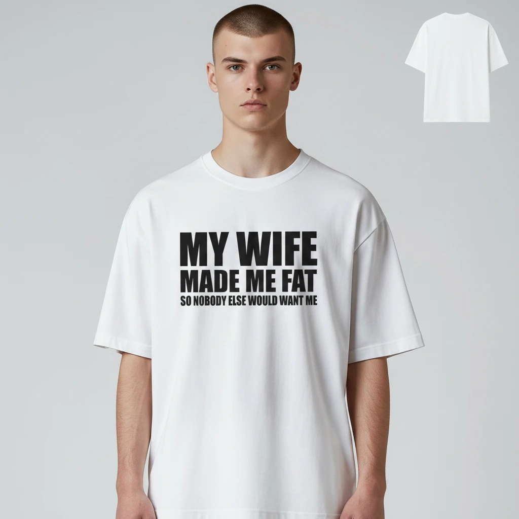 My Wife Made Me Fat Funny Sarcastic Marriage Husband Tee, Hu — Los Angeles My Wife Made Me Fat Funny Sarcastic Marriage Husband Tee, Humorous Graphic T-Shirt Gift for Men available at our Los Angeles warehouse