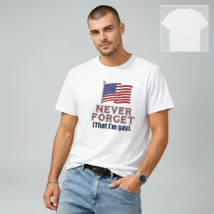 Never Forget That I'm Gay American Flag Tee, Funny Pride Graphic T-Shirt for Men and Women available at our Los Angeles warehouse