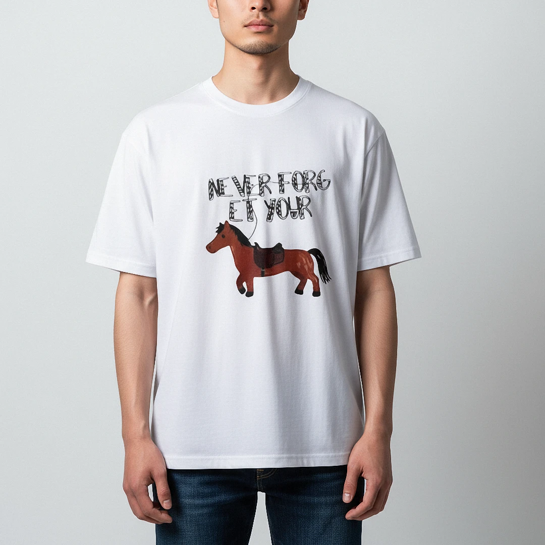 Never Forget Your Horse Graphic Tee, Funny Equestrian Slogan T-Shirt for Horse Lovers available at our Los Angeles warehouse