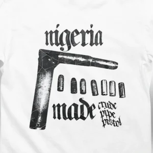 Nigeria Made Crude Pipe Pistol Tee Gritty Streetwear Graphic T-Shirt