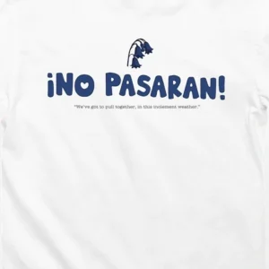 ¡No Pasaran! Bluebell Slogan Graphic Tee, Activist Political Quote T-Shirt Gift