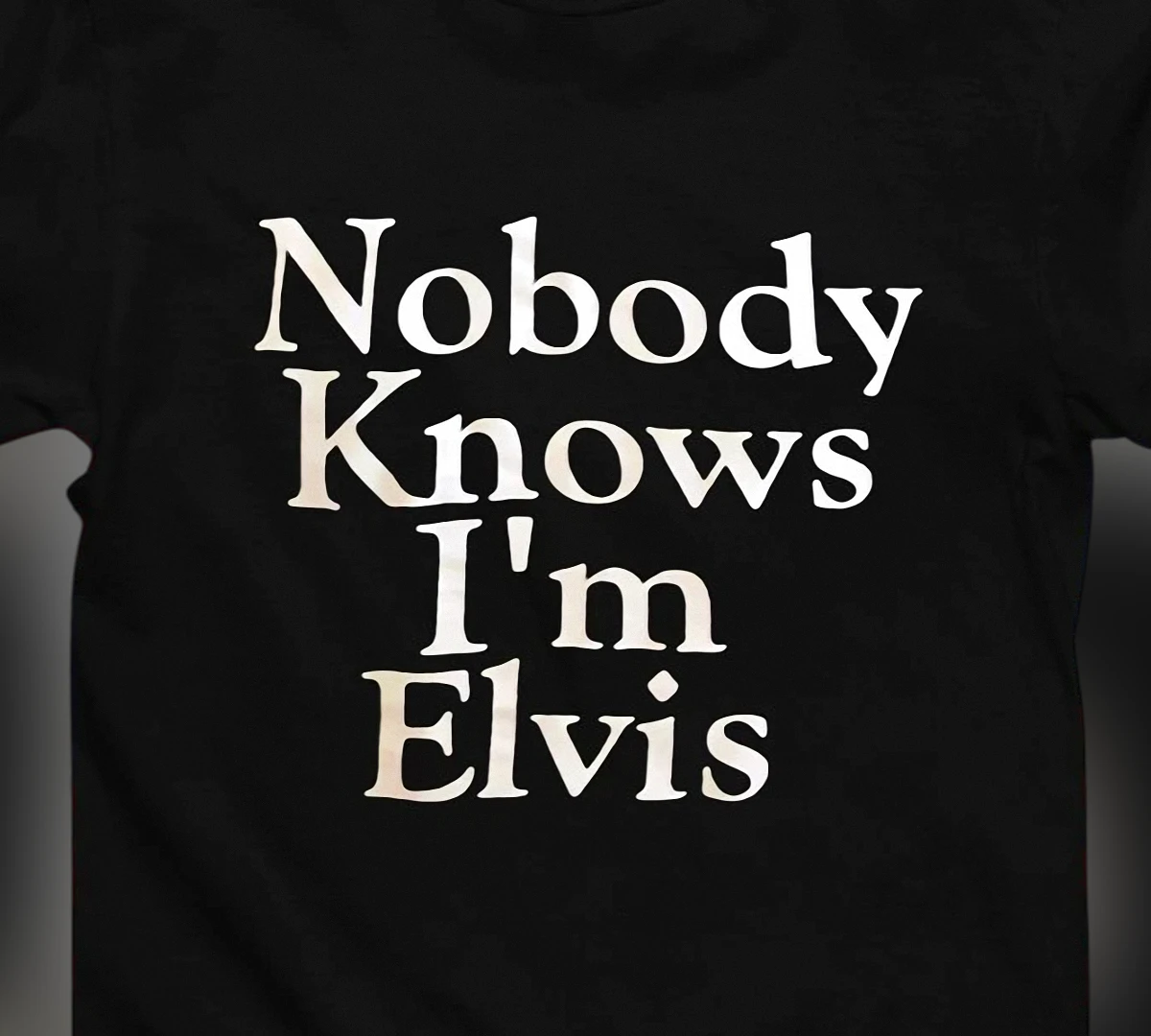 Nobody Knows I'm Elvis Tee Funny Retro Music Graphic T-Shirt Gift for Rock and Roll Fans