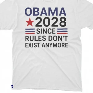 Obama 2028 Since Rules Don't Exist Anymore Tee Funny Political Parody Campaign Graphic T-Shirt available at our Los Angeles warehouse