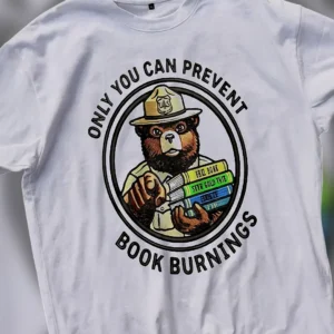 Only You Can Prevent Book Burnings Smokey Bear Tee Anti-Censorship Shirt for Librarians and Book Lovers