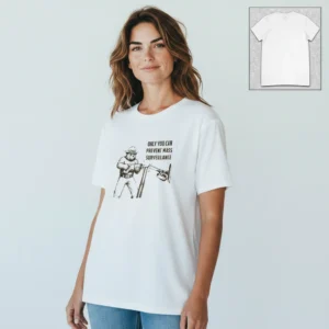 Only You Can Prevent Mass Surveillance Tee, Funny Privacy Activist Graphic T-Shirt for Men and Women available at our Los Angeles warehouse