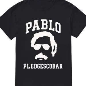 Pablo Pledgescobar Tee Funny College Meme Parody Graphic T-Shirt for Men and Women available at our Los Angeles warehouse