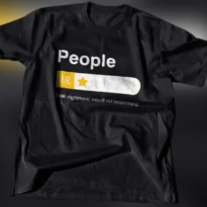People 1.0 Rating Total Nightmare Would Not Recommend Tee Funny Sarcastic One Star Review Introvert available at our Los Angeles warehouse