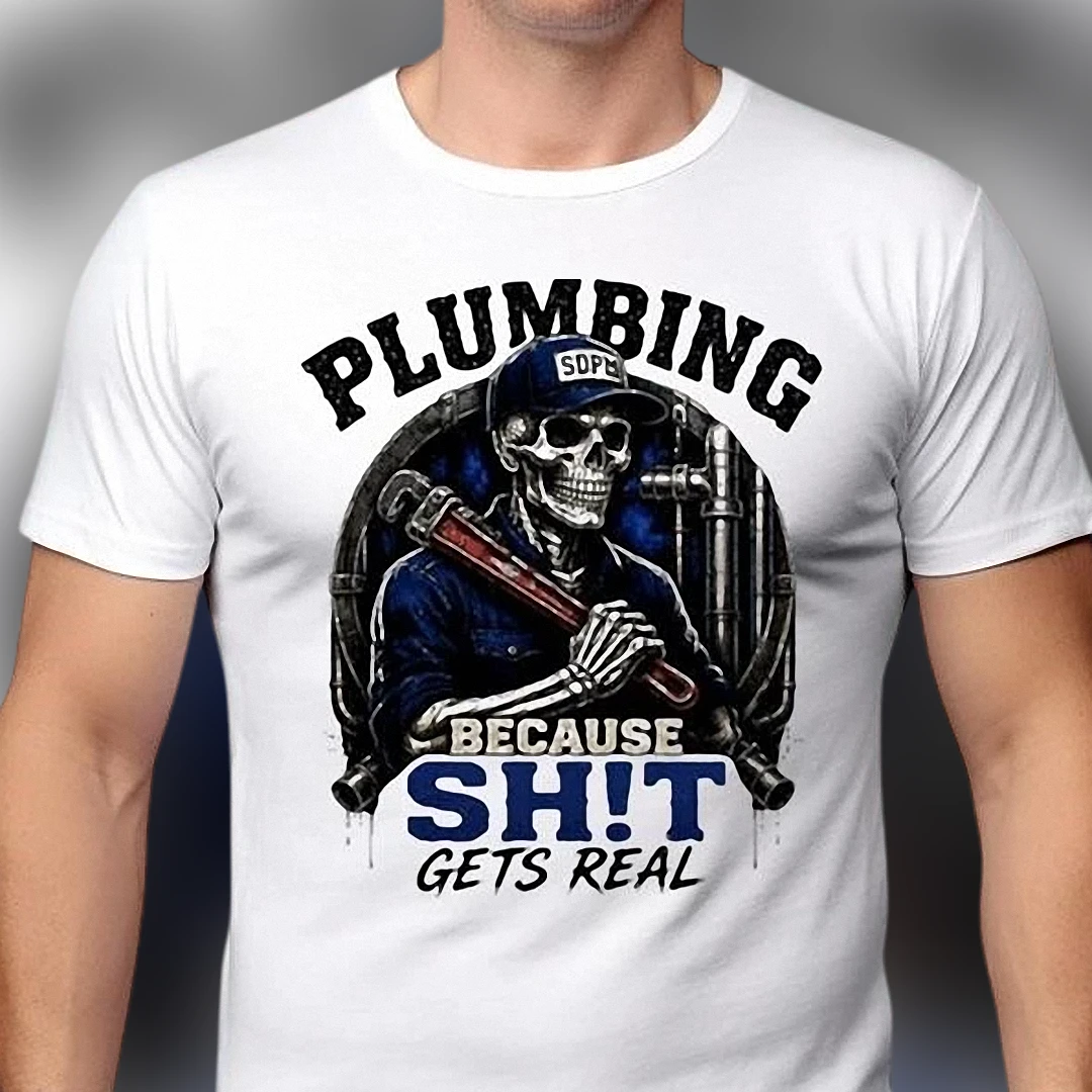 Plumbing Because Shit Gets Real Skeleton Plumber Tee Funny Blue Collar Trade Humor Gift for Men