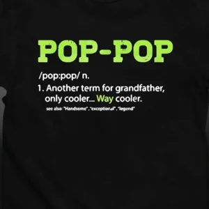 Pop-Pop Definition Tee Cool Grandfather Graphic Shirt Birthday and Father's Day Gift for Grandpa