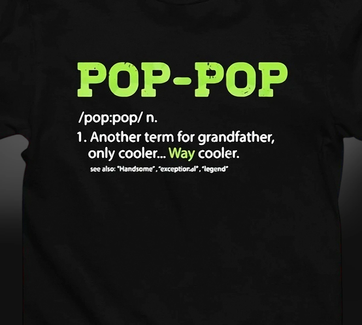 Pop-Pop Definition Tee Cool Grandfather Graphic Shirt Birthday and Father's Day Gift for Grandpa