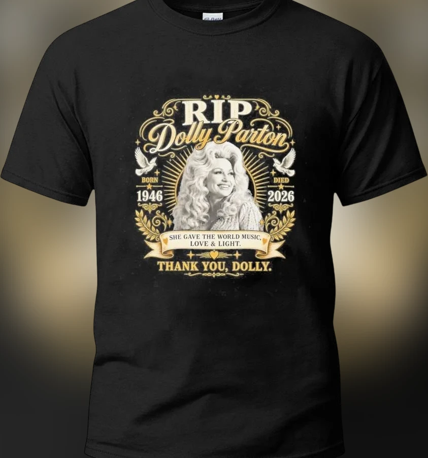RIP Dolly Parton Born 1946 Died 2026 Tee, Country Music Legend Memorial Tribute Shirt available at our Los Angeles warehouse