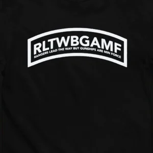 RLTWBGAMF Rangers Lead The Way Army Ranger Tee Gunships Are Min Force Military Veteran Gift T-Shirt