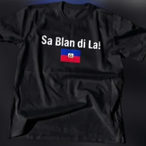 Sa Blan di La! Tee Haitian Flag Creole Slang Graphic T-Shirt available at our Los Angeles warehouse