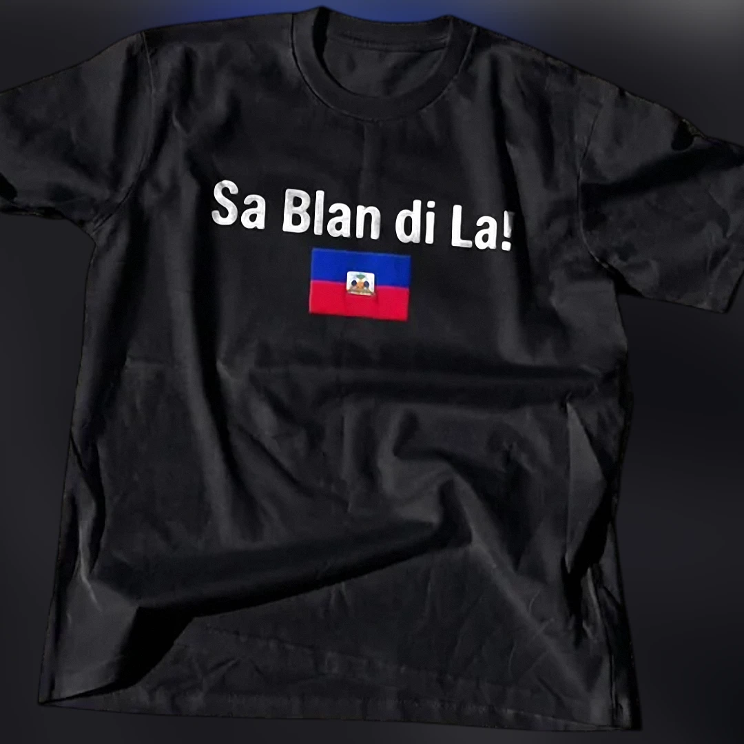 Sa Blan di La! Tee Haitian Flag Creole Slang Graphic T-Shirt available at our Los Angeles warehouse