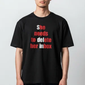 She Needs to Delete Her Inbox Tee Funny Office Work Sarcastic Graphic T-Shirt available at our Los Angeles warehouse