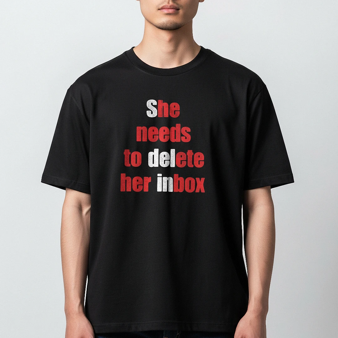 She Needs to Delete Her Inbox Tee Funny Office Work Sarcastic Graphic T-Shirt available at our Los Angeles warehouse