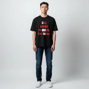 She Needs to Delete Her Inbox Tee, Funny Sarcastic Dating Humor Graphic Shirt for Men and Women available at our Los Angeles warehouse