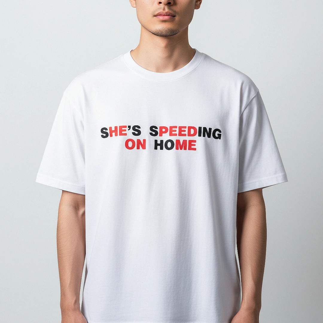 She's Speeding On Home Tee Trendy Music Lyrics Graphic T-Shirt Casual Streetwear Gift available at our Los Angeles warehouse