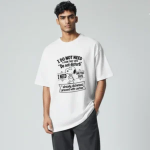 Snoopy I Do Not Need A Sign That Says Do Not Disturb Tee Sarcastic Proceed With Caution Shirt available at our Los Angeles warehouse
