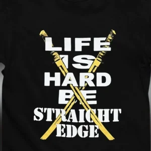 Straight Edge Hardcore Life Is Hard Tee Punk SXE Graphic T-Shirt