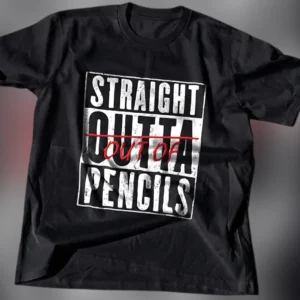 Straight Out of Pencils Tee Funny Teacher and Student School Graphic T-Shirt available at our Los Angeles warehouse