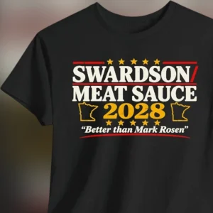 Swardson Meat Sauce 2028 Better Than Mark Rosen Tee, Funny Minnesota Campaign Parody Graphic Shirt