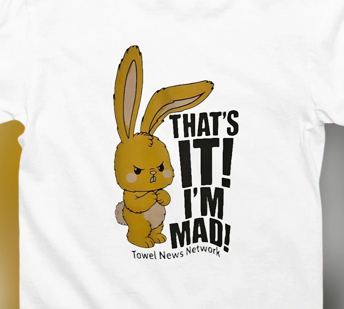 That's It! I'm Mad! Cute Angry Bunny Tee, Funny Grumpy Rabbit Sarcastic Meme Graphic T-Shirt Gift