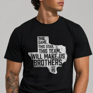 This Game This Star This Team Will Make Us Brothers Texas Tee, Custom Vintage Football Shirt available at our Los Angeles warehouse