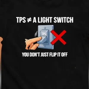 TPS Not a Light Switch Funny Engineering Humor Tee, Systems Thinking Graphic T-Shirt Gift