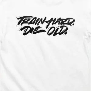 Train Hard Die Old Tee Motivational Gym Workout Graphic Shirt Fitness Gift for Lifters