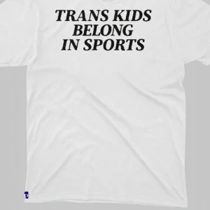 Trans Kids Belong in Sports Tee Inclusive Transgender Youth Athletics Ally Statement Shirt