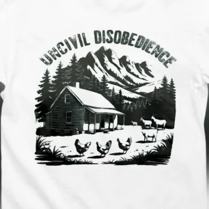 Uncivil Disobedience Tee Vintage Homestead Farm Graphic T-Shirt for Activists and Free Thinkers