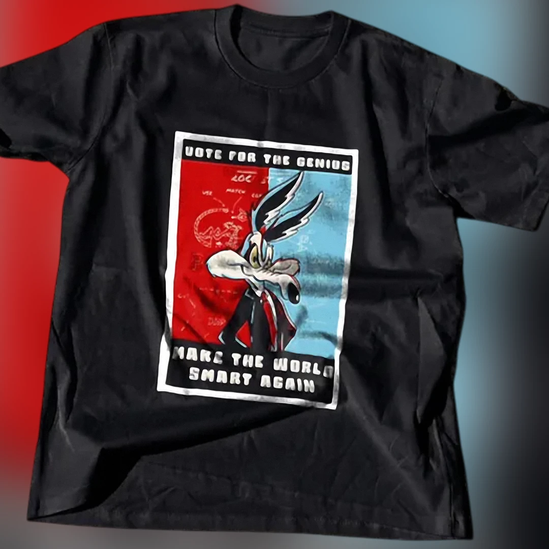 Vote for the Genius Make the World Smart Again Tee Wile E Co — Los Angeles Vote for the Genius Make the World Smart Again Tee Wile E Coyote Cartoon Parody Campaign Shirt available at our Los Angeles warehouse