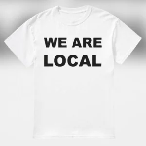 We Are Local Tee Minimalist Community Pride Graphic T-Shirt available at our Los Angeles warehouse