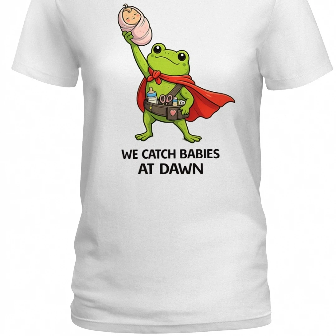 We Catch Babies at Dawn Frog Tee Funny Labor and Delivery Midwife Nurse Shirt available at our Los Angeles warehouse