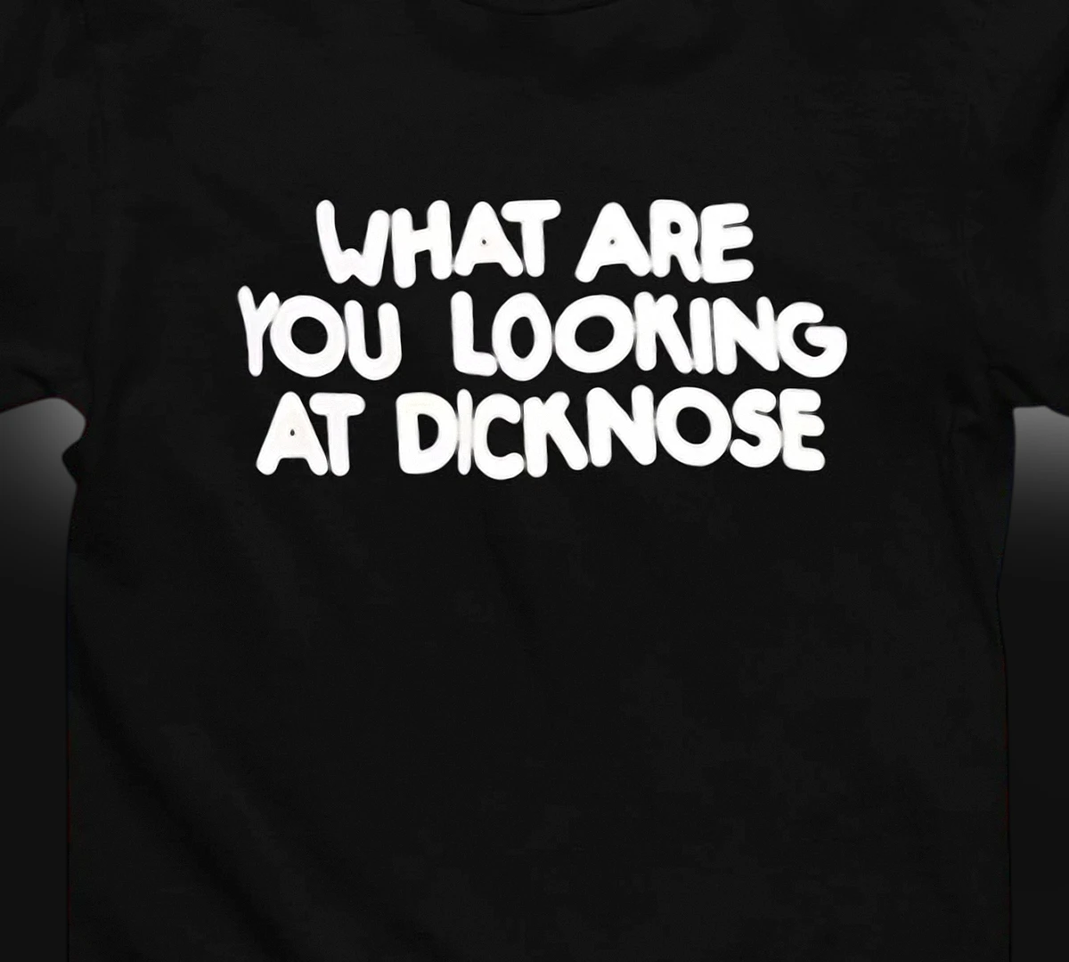 What Are You Looking At Dicknose Tee Funny Retro 80s Movie Quote Sarcastic Graphic T-Shirt