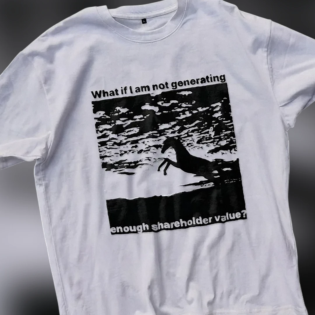What If I Am Not Generating Enough Shareholder Value Tee, Corporate Satire Graphic T-Shirt for Offic available at our Los Angeles warehouse