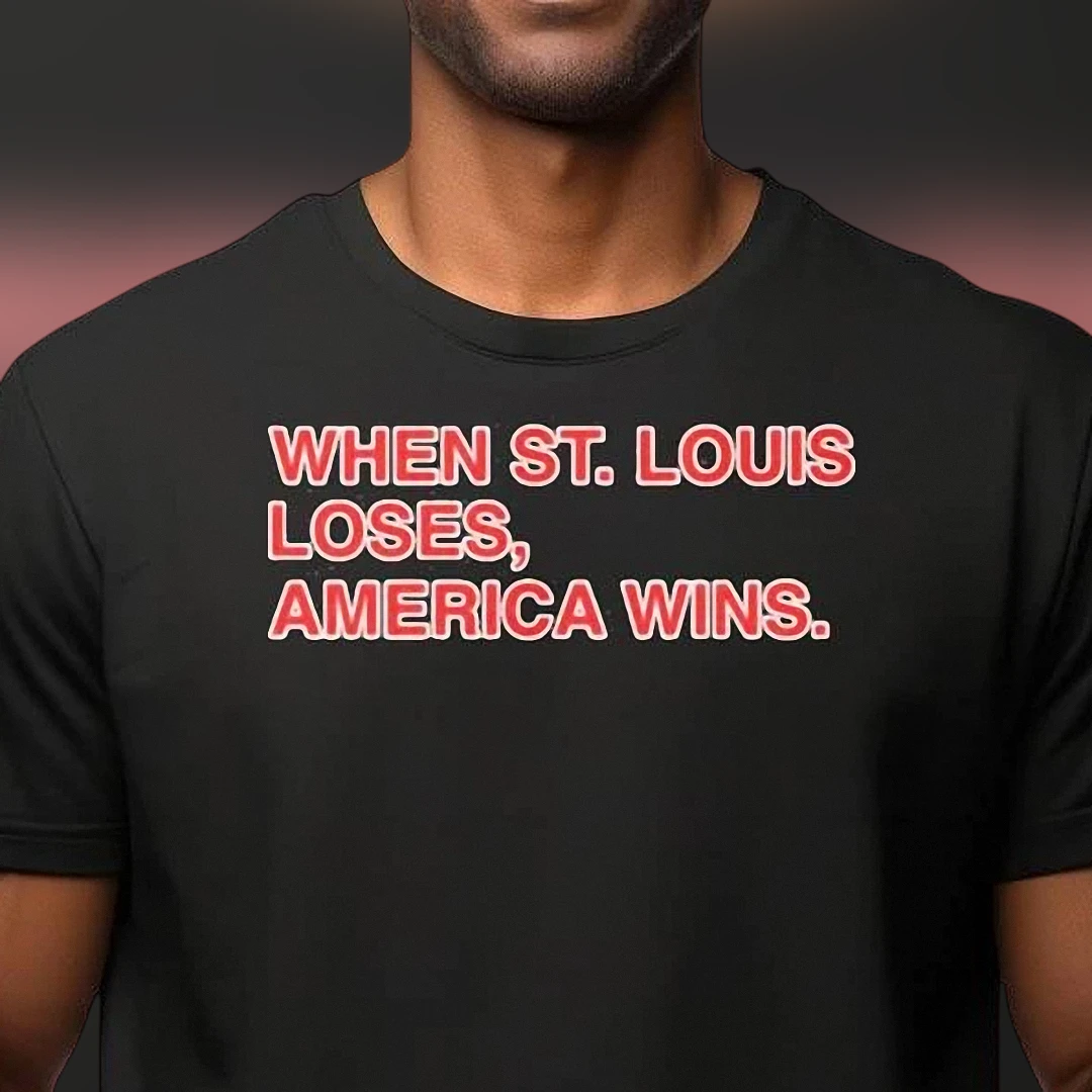 When St. Louis Loses America Wins Tee Funny Baseball Rivalry Graphic Shirt for Sports Fans