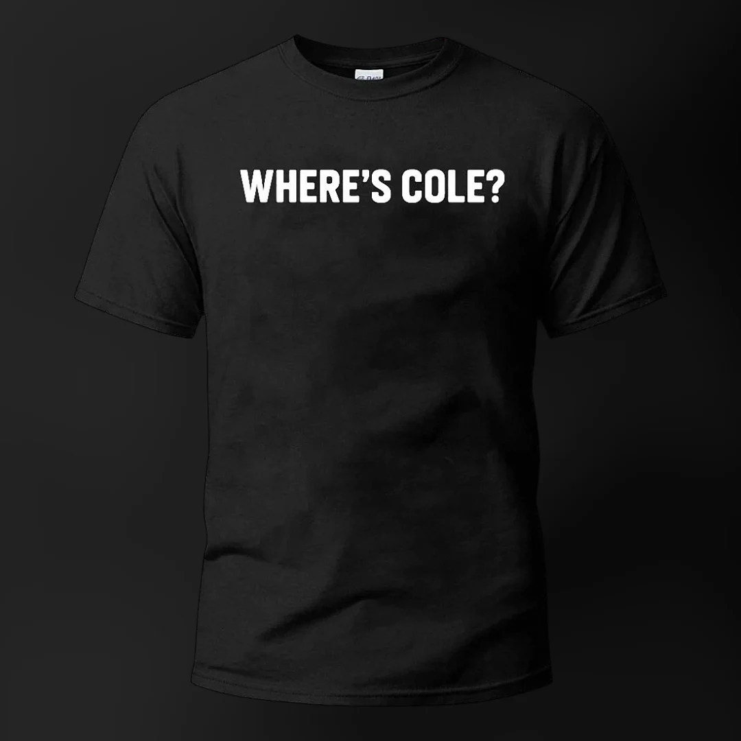 Where's Cole? Tee Funny Hip Hop Graphic T-Shirt for Music Fa — Los Angeles Where's Cole? Tee Funny Hip Hop Graphic T-Shirt for Music Fans available at our Los Angeles warehouse