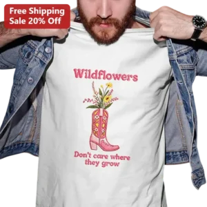 Wildflowers Don't Care Where They Grow Tee, Floral Cowboy Boot Western Shirt, Country Music Gift for available at our Los Angeles warehouse