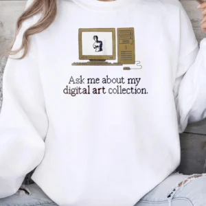 Ask Me About My Digital Art Collection Retro Computer Tee Funny Artist Gift Shirt