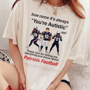 Funny Autistic Patriots Football Meme Sweatshirt Neurodivergent Humor Game Day Fan Gift