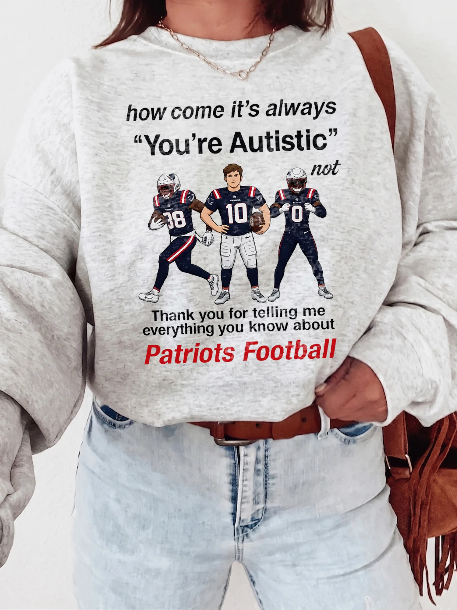 Funny Autistic Patriots Football Meme Sweatshirt Neurodivergent Humor Game Day Fan Gift