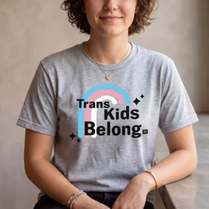 Trans Kids Belong Transgender Pride Hoodie for Allies