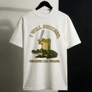 I Will Succeed Because I Am Insane Frog Riding Alligator Tee Funny Meme Graphic Shirt