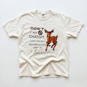Don't Ask ChatGPT Misinformation Meme Graphic Tee Funny AI Humor Shirt